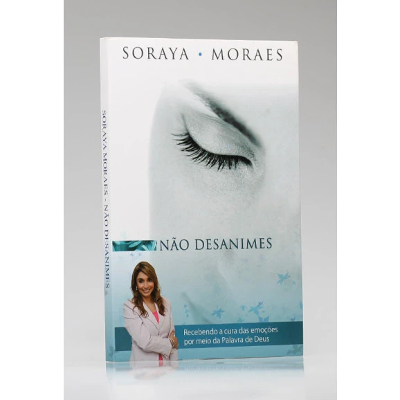 Não Desanimes | Soraya Morais
