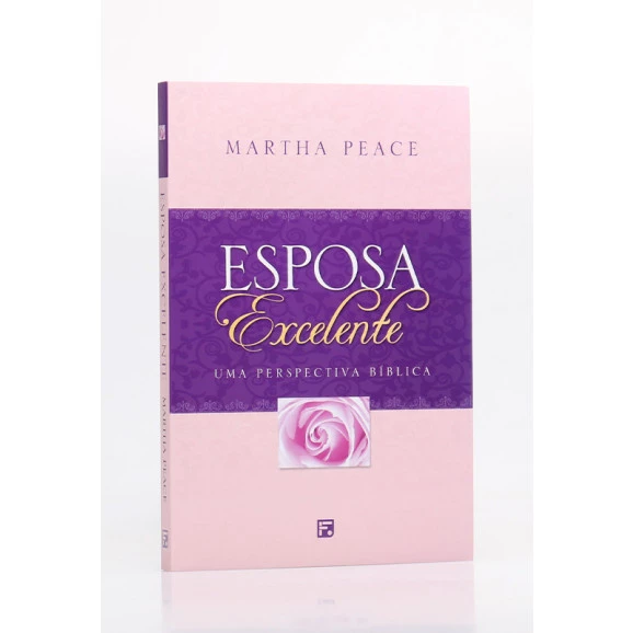 Livro Esposa Excelente - Martha Peace