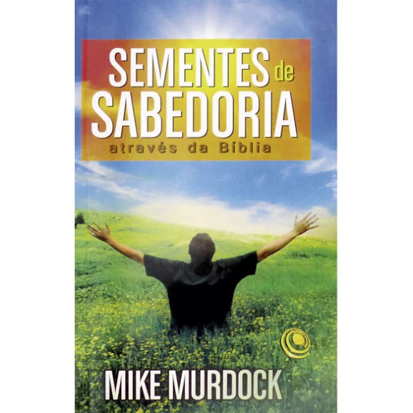 Sementes de Sabedoria | Mike Murdock
