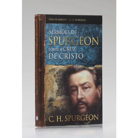 Série de Sermões | Sermões de Spurgeon Sobre a Cruz de Cristo | C. H. Spurgeon