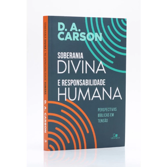 Soberania Divina e Responsabilidade Humana | D. A. Carson