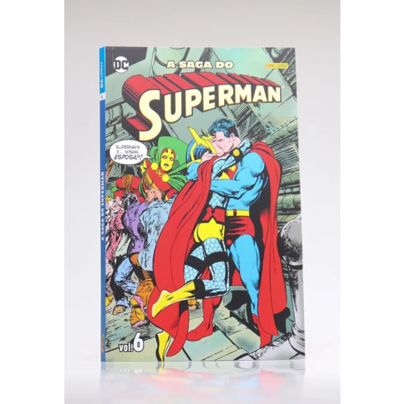 A Saga do Superman | Vol.6 | Jerry Ordway, John Byrne e Marv Wolfman