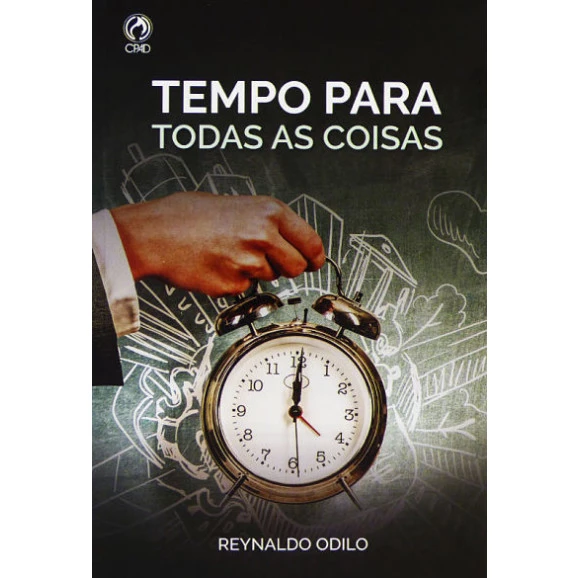 Tempo para Todas as Coisas | Reynaldo Odilo 