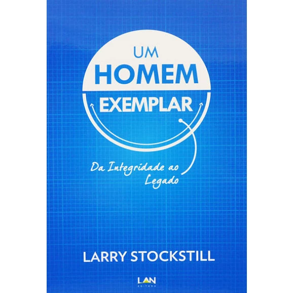 Um Homem Exemplar | Larry Stockstill 