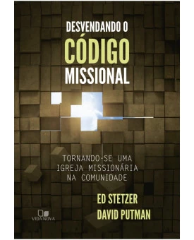 Desvendando o Código Missional | Ed Stetzer | David Putman