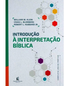 Introdução à Interpretação Bíblica | William W. Klein | Craig L. Blomberg | Robert L. Hubbard Jr.