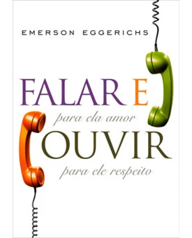 Livro Falar E Ouvir – Emerson Eggerichs