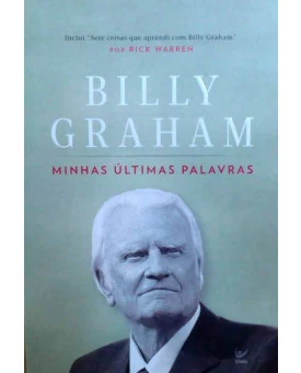 Minhas Últimas Palavras | Billy Graham 