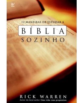 12 Maneiras de Estudar a Bíblia Sozinho | Rick Warren