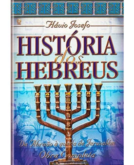 História dos Hebreus | Flávio Josefo