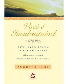 Você é Insubstituível | Augusto Cury