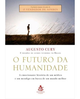 O Futuro Da Humanidade | Augusto Cury