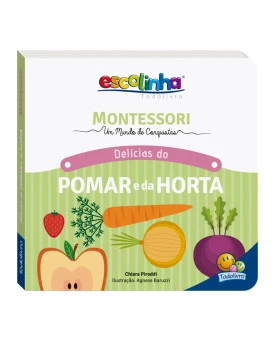 Montessori | Meu Primeiro Livro | Delícias do Pomar e da Horta | Chiara Piroddi 