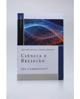 Ciência e Religião | São Compatíveis? | Alvin Plantinga e Daniel Dennett