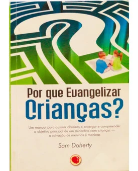 Livro Por Que Evangelizar Crianças – Sam Doherty