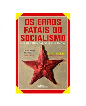 Os Erros Fatais do Socialismo | F. A. Hayek
