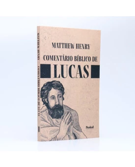 Comentário Bíblico de Lucas | Matthew Henry 