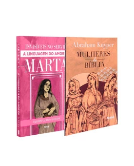Kit Invisíveis no Servir: A Linguagem do Amor de Marta + Mulheres da Bíblia | Abraham Kuyper | Protegida Pela Fé