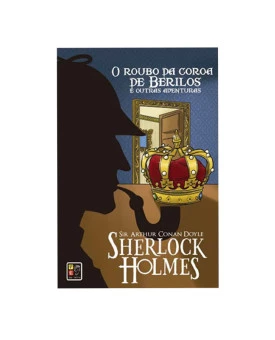 Sherlock Holmes I O Roubo da Coroa de Berilos I Arthur Conan Doyle