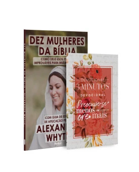 Kit 2 livros | Dez Mulheres da Bíblia + Devocional 3 Minutos | Preocupe-se Menos, Ore Mais |  Aquietai-vos | Em Busca da Salvação