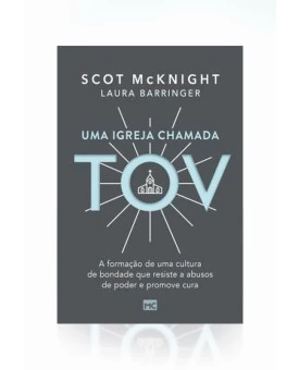 Uma Igreja Chamada TOV | Scot McKnight & Laura Barringer