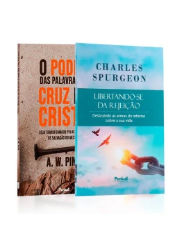 Kit 2 Livros | O Poder das Palavras da Cruz de Cristo | A. W. Pink + Libertando-se da Rejeição | Charles Spurgeon | Jornada de Transformação: Libertando-se pela Cruz		