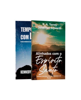 Kit 2 Livros | Tempo a Sós com Deus + Alinhados Com o Espírito Santo | R. A. Torrey e Jonathan Edward | Presença de Deus