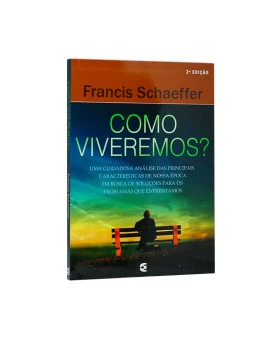 Como Viveremos? | Francis A. Schaeffer
