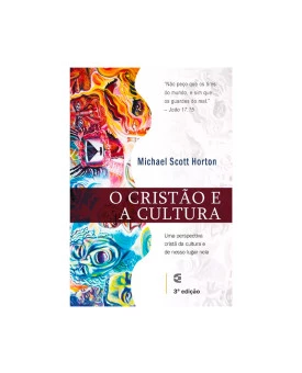 O Cristão e a Cultura | Michael S. Horton
