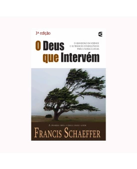 O Deus que Intervem | Francis Schaeffer