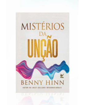 Mistério da Unção | Benny Hinn