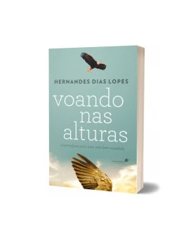 Voando nas Alturas | Hernandes Dias Lopes