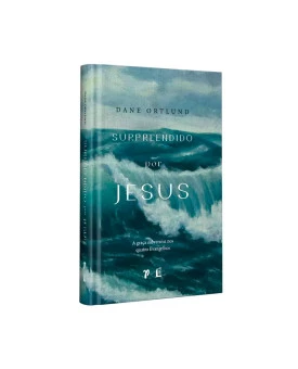 Surpreendido por Jesus | Dane Ortlund