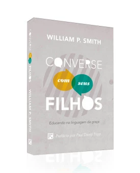Converse com Seus Filhos | William P. Smith