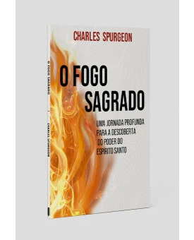 O Fogo Sagrado | Charles Spurgeon 