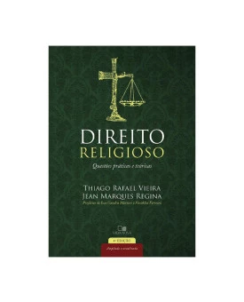 Direito Religioso - 4ª Ed. Ampliada e Atualizada | Thiago Rafael Vieira & Jean Marques Regina