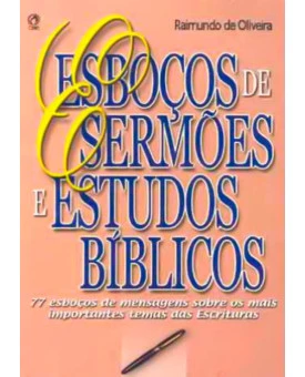 Esboços De Sermões E Estudos Bíblicos | Raimundo De Oliveira