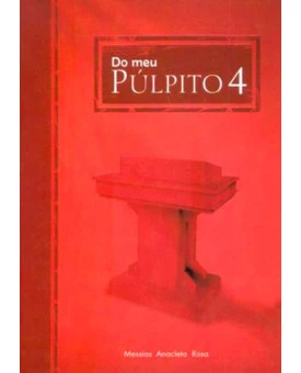 Livro Do Meu Púlpito 4 | Messias Anacleto Rosa