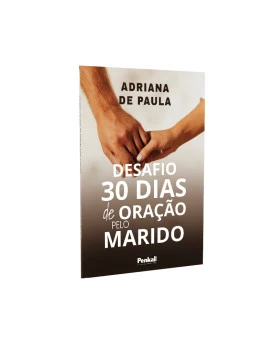 Desafio 30 dias de Oração pelo Marido | Adriana de Paula
