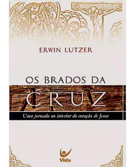 Os Brados da Cruz | Erwin Lutzer