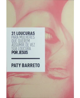 31 Loucuras Por Jesus | Paty Barreto