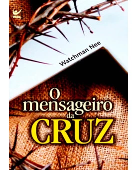 O Mensageiro da Cruz | Watchman Nee