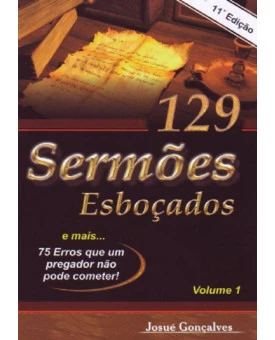 129 Sermões Esboçados | Vol. 1 | Josué Gonçalves