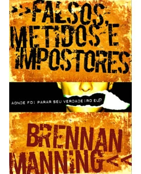 Livro Falsos, Metidos E Impostores | Brennan Manning