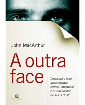 A Outra Face | John MacArthur  