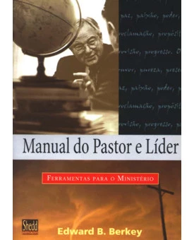 Manual do Pastor e Líder | Edward B. Berkey