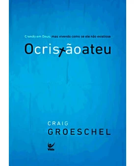 O Cristão Ateu | Craig Groeschel