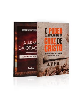Kit 2 Livros | A Arma da Oração + O Poder das Palavras da Cruz de Cristo | A. W. Pink | Evangelho da Cruz 