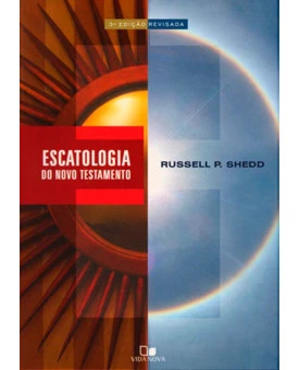 Livro Escatologia Do Novo Testamento | Russel P. Shedd