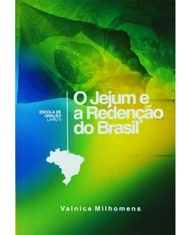O Jejum e a Red. do Brasil Vol. 5 | Valnice Milhomens 